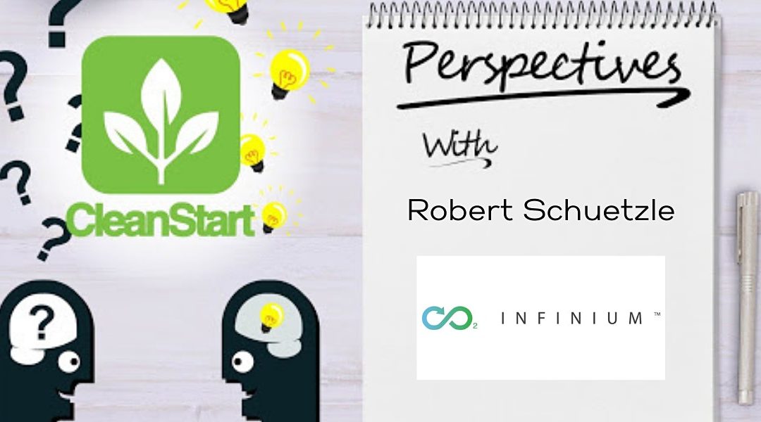 CleanStart Perspectives with Robert Schuetzle, CEO of Infinium