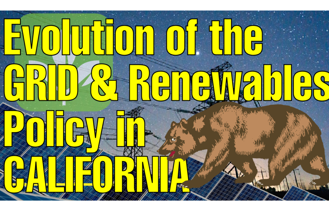 Evolution of the Grid and Renewables Policy in California